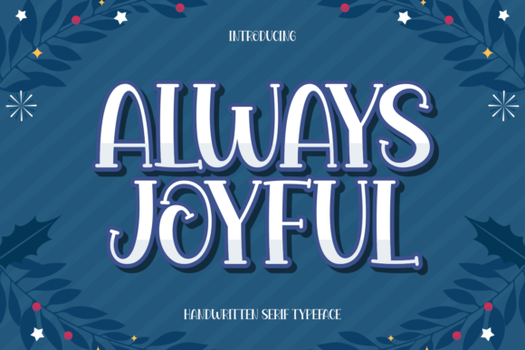 Always Joyful: A Warm Serif Handwritten Typeface for Creative Brands